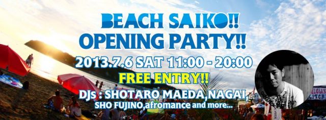 BEACH SAIKO!! OPENING PARTY!! "FREE ENTRY"