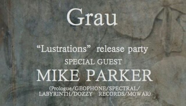 Grau -Mike Parker "Lustrations" release party-