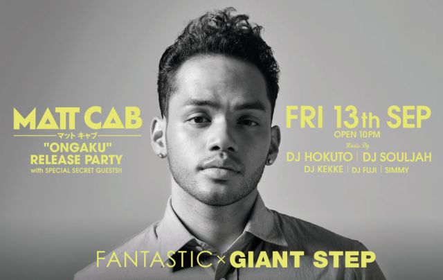 FANTASTIC×GIANT STEP MATT CAB "ONGAKU" RELEASE PARTY 