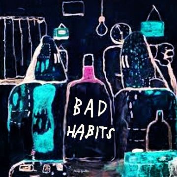 BAD HABITS
