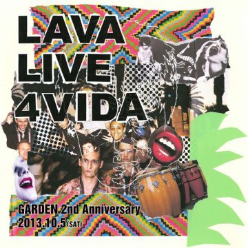 LAVA LIVE 4 VIDA @ GARDEN SHIMOKITAZAWA