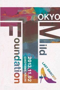 Tokyo Mild Foundation LAST DANCE!!