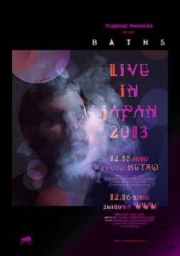 Tugboat Records presents Baths Live in JAPAN 2013