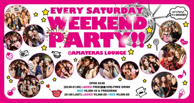 WEEKEND PARTY!!