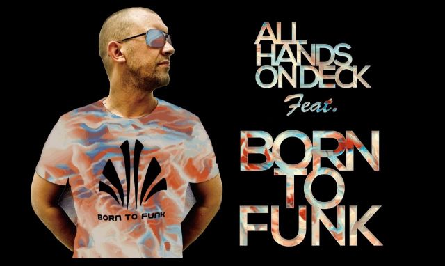 ALL HANDS ON DECK feat. BORN TO FUNK