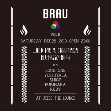 Brau Vol.6 Loud one&Yoshitaca Birthday Bush