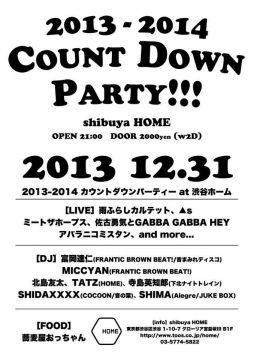 2013-2014 COUNT DOWN PARTY!! at shibuya HOME