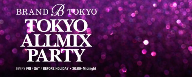 『TOKYO ALLMIX PARTY』