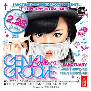 ♡SANCTUARY & GENKI GROOVE♡PRESENTS ☆ LOVE EDM ☆ RELEASE PARTY @ SANCTUARY