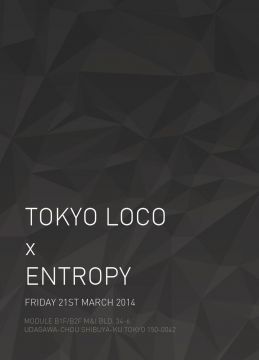 Tokyo Loco x Entropy