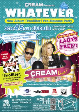 CREAM presents WHATEVER New Album 『#nofilter』 Pre-Release Party 女性入場￥0 FREE!!