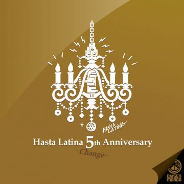 Hasta Latina 5th Anniversary - Change -