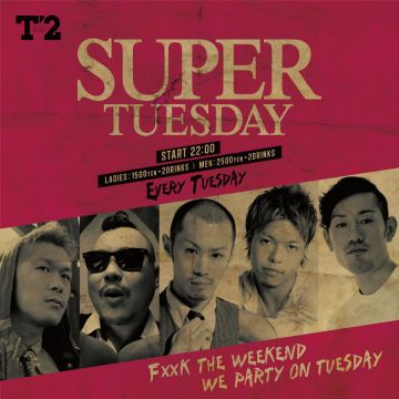 SUPER Tuesday F××k the weekend we party on Tuesday