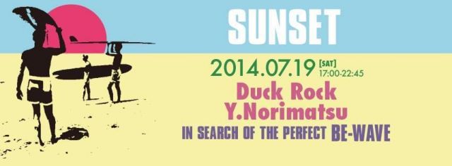 SUNSET Guest DJ:Duck Rock,Y.Norimatsu