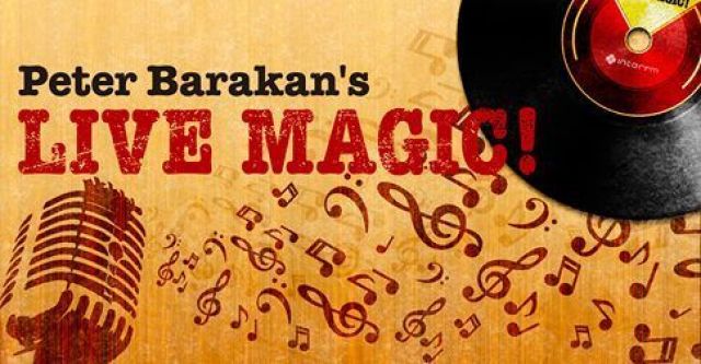 Peter Barakan’s LIVE MAGIC!