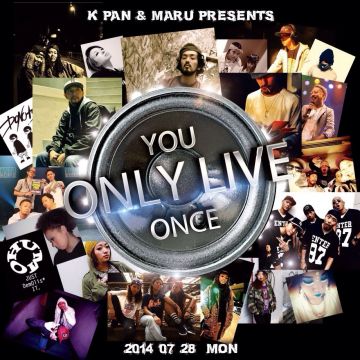 K-PAN & MARU PRESENTS【you only live once】 〜TokyoOsaka〜