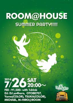 ROOM@HOUSE SUMMER PARTY!!!!!