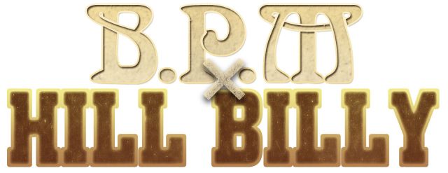 B.P.M×HILLBILLY