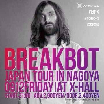 BREAKBOT JAPAN TOUR IN NAGOYA