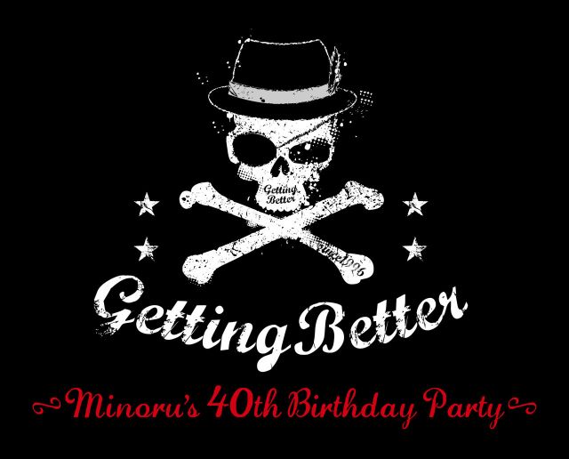 Getting Better～Minoru's 40th Birthday Party～ Day.2 