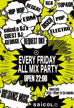 saicoLo presents EVERY FRIDAY ALL MIX PARTY