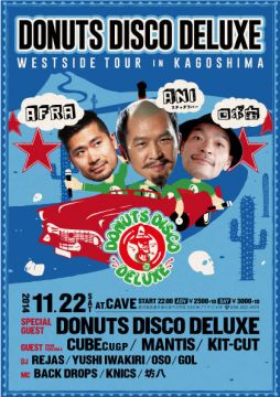 DONUTS DISCO DELUXE　WESTSIDE TOUR IN KAGOSHIMA