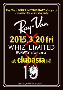 Ray-Van × WHIZ LIMITED RUNWAY after party × clubasia 19th anniversary