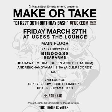 MAGIC STICK ent. presents MAKE OR TAKE - K27T BIRTHDAY BASH !! -