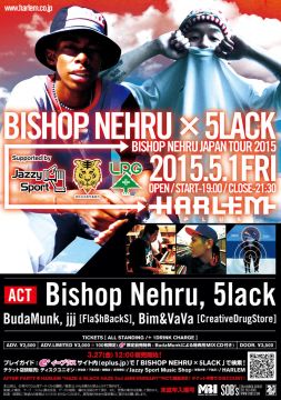 BISHOP NEHRU × 5LACK -BISHOP NEHRU JAPAN TOUR 2015-