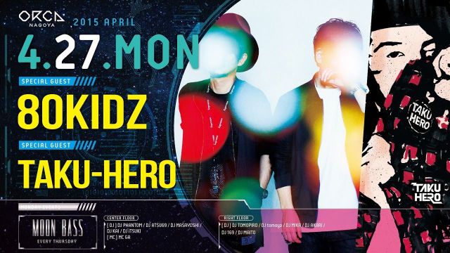 SPECIAL GUEST : 80KIDZ, TAKU-HERO