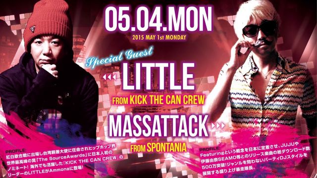 Special Guest : Little(from Kick The Can Crew), MASSATTACK(from SPONTANIA) / LIME LIGHT