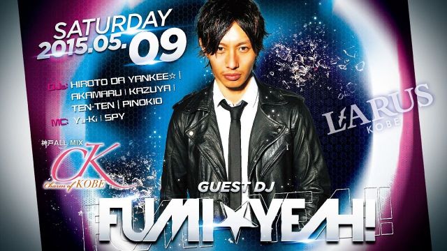 SPECIAL GUEST : DJ FUMI★YEAH!【Charm of KOBE】