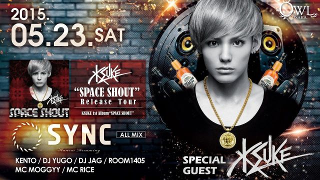 SPECIAL GUEST : KSUKE【 SYNC 】