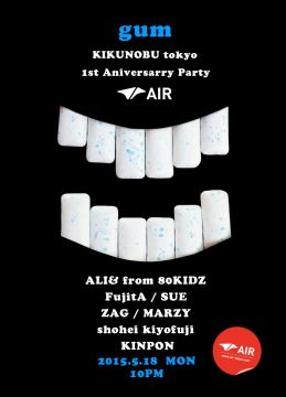 gum = KIKUNOBU tokyo 1st Anniversarry Party =