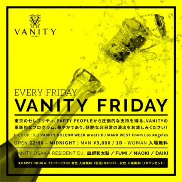 VANITY GOLDEN WEEK meets VANITY FRIDAY