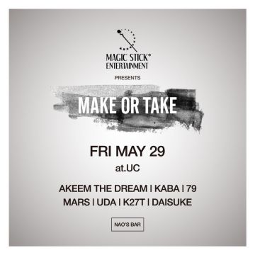 MAGIC STICK ent. presents MAKE OR TAKE 