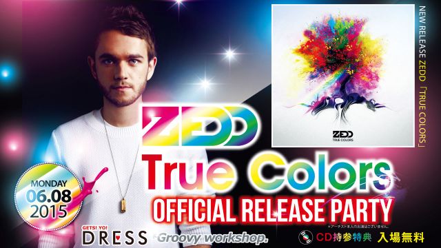 ZEDD “TRUE COLORS” OFFICIAL RELEASE PARTY【DRESS】月曜バンビ