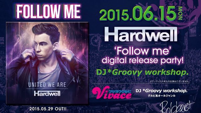 Hardwell “Follow me” digital release party!【Vivace】