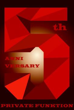 PRIVATE FUNKTION 5 th ANNIVERSARY