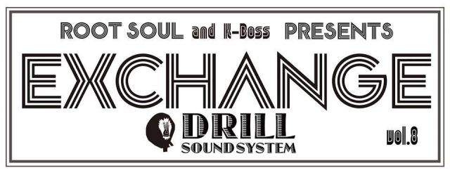 ROOT SOUL & K-Boss presents  EXCHANGE vol.8