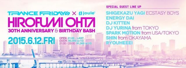 TRANCE FRIDAYS feat. Hirofumi Ohta DJ 30th Anniversary & Birthday Bash in Osaka