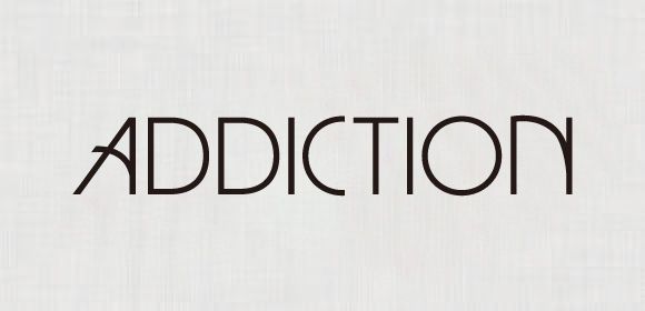 【ADDICTION】