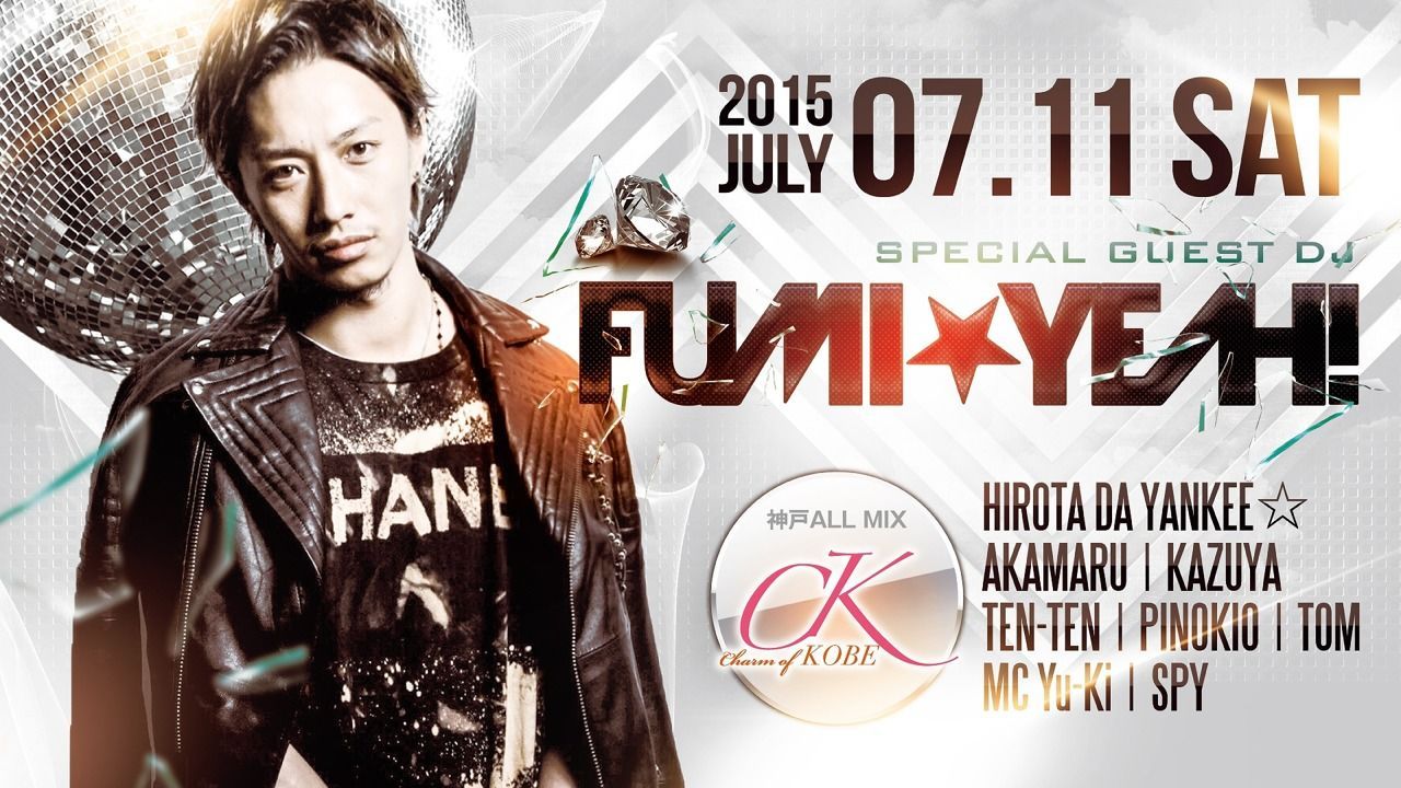 SPECIAL GUEST : DJ FUMI★YEAH! 【Charm of KOBE】