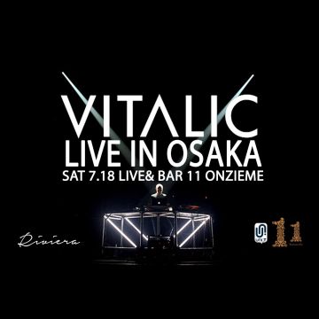 VITALIC LIVE in OSAKA Live&Bar 11 (Onzieme)