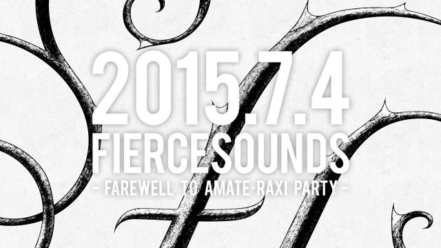 FIERCESOUNDS -Farewell to Amate-raxi party-