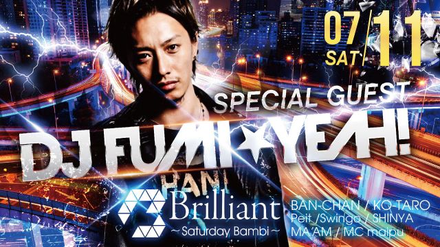 SPECIAL GUEST : DJ FUMI★YEAH!【Brilliant】土曜バンビ