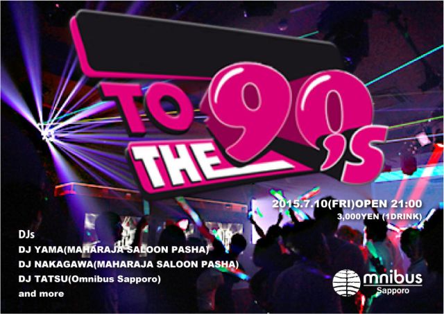 7/10(FRI) THE 90's@Omnibus Sapporo
