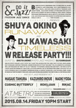 - SHUYA OKINO"RUNAWAY" & DJ KAWASAKI "TIMELESS" W RELEASE PARTY -