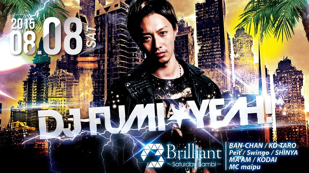 Bambi de お祭り / SPECIAL GUEST : DJ FUMI★YEAH! 【Brilliant】土曜バンビ