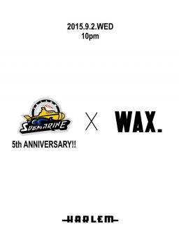 WAX. -YSM 5TH ANNIVERSARY PARTY-